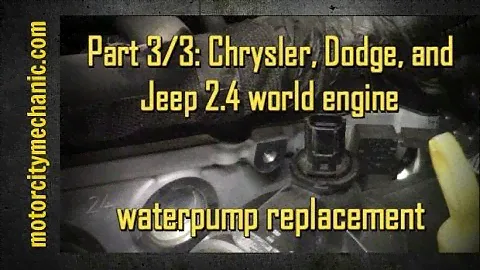 Part 3/3: Chrysler, Dodge, and Jeep 2.4 world engine waterpump replacement