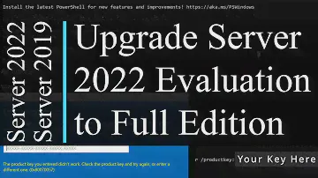 Upgrade Windows Server 2022 Evaluation to Full Edition - Fix: Product key you entered didn’t work!