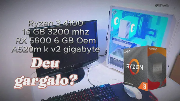 RYZEN 3 4100 - a520m k v2 Gigabyte - RX 5600 OEM 6GB - GARGALO?