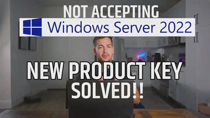 [SOLVED] Windows Server 2022 / 2019 Product Key Not Accepted