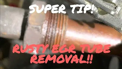 Rusty EGR tube removal/ super tip!!! EGR tube will not spin nut is seized