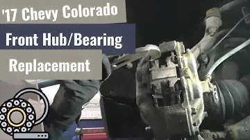 '17 Chevy Colorado: Front Wheel Bearing Replacement