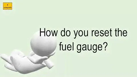 How Do You Reset The Fuel Gauge?