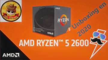 Unboxing de ryzen 5 2600 II vale la pena Ryzen 5 2600 en 2020?
