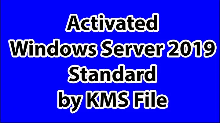 How to Activated Windows Server 2019 Standard by KMS File